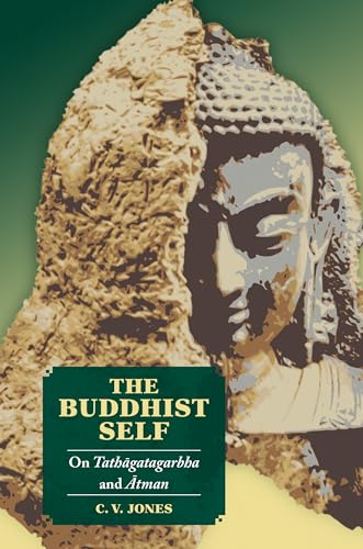 The Buddhist Self: On Tathagatagarbha and Atman: On Tathāgatagarbha and Ātman von University of Hawaii Press